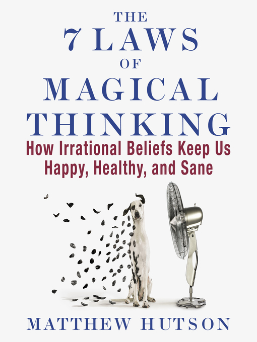 Title details for The 7 Laws of Magical Thinking by Matthew Hutson - Wait list